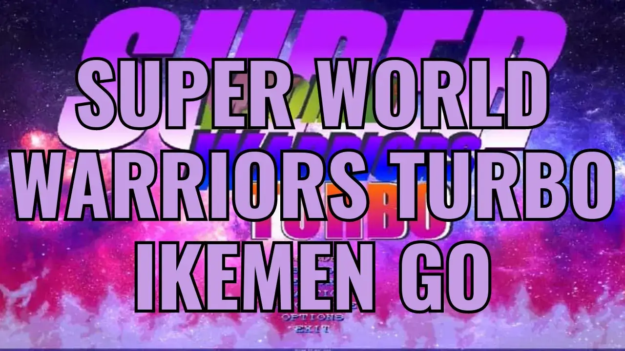 Super World Warriors Turbo Ikemen GO