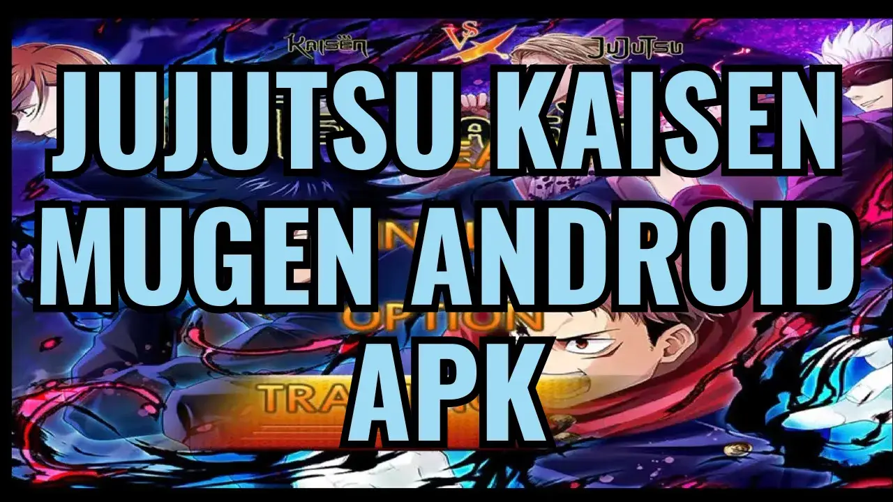 Jujutsu Kaisen Mugen Android APK