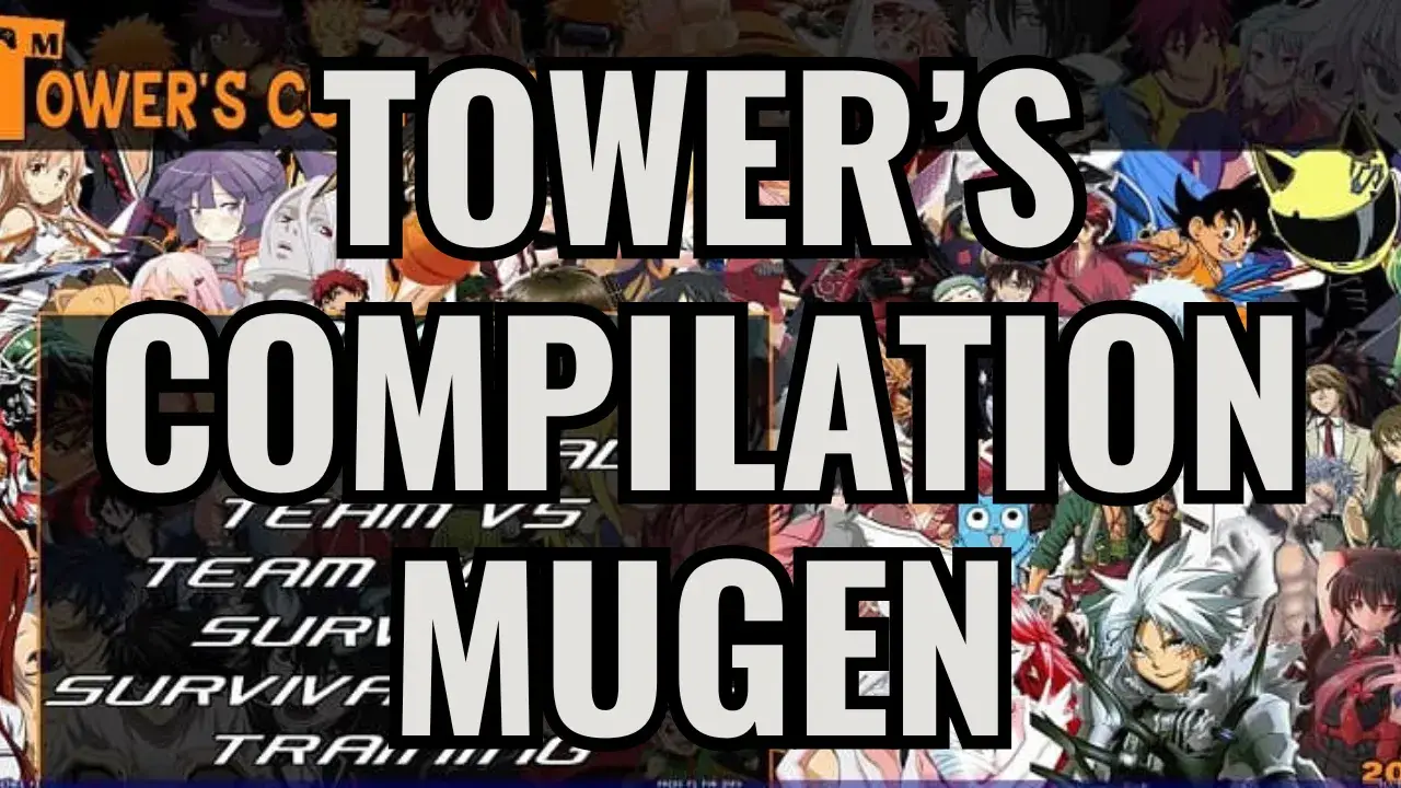 Tower's Compilation Mugen